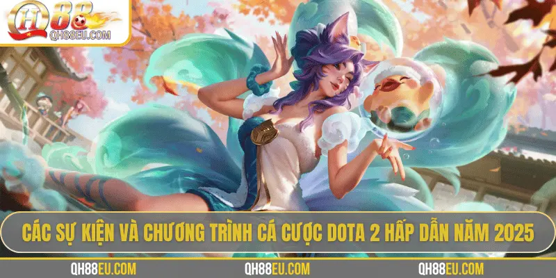 Lịch thi đấu các giải Dota 2 lớn nhất 2025